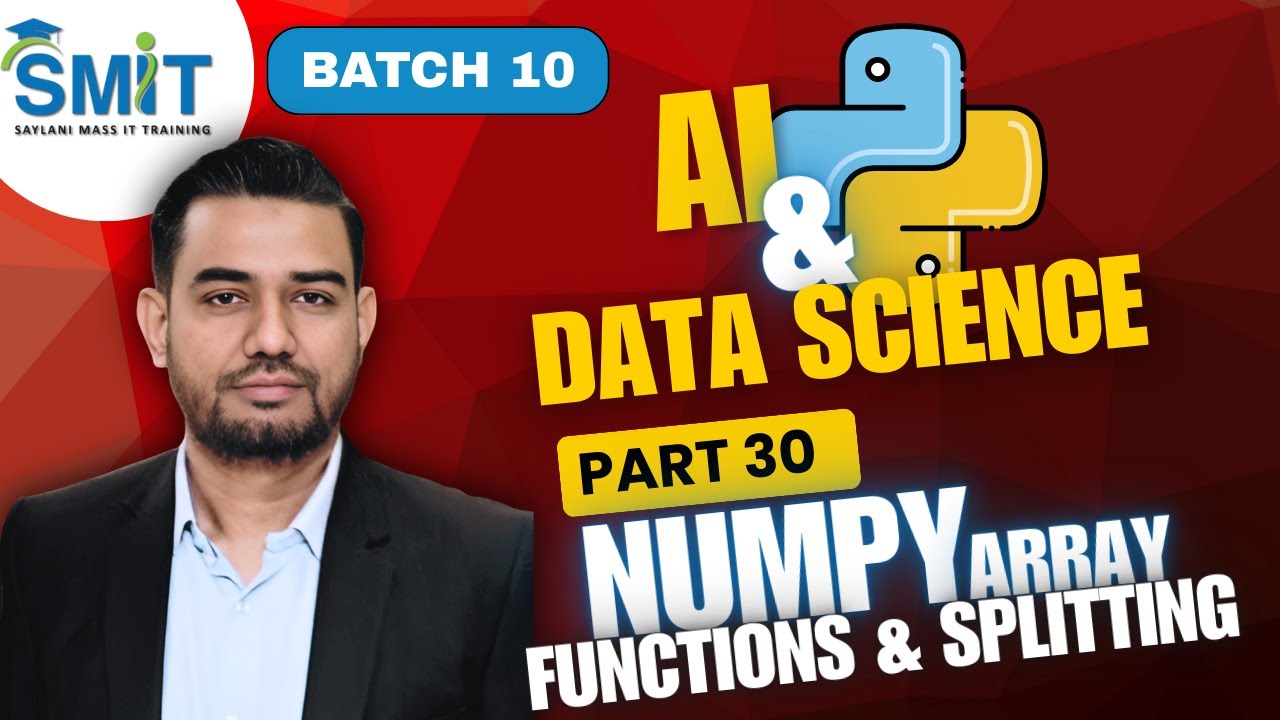 AI & Data Science | Batch 10 | Part 30 | NumPy Array Functions & Splitting Explained