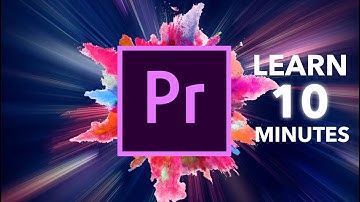 LEARN PREMIERE PRO IN 10 MINUTES ! - Tutorial For Beginners