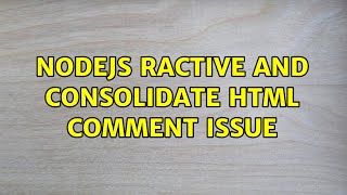 nodejs ractive and consolidate html comment issue