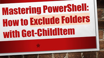 Mastering PowerShell: How to Exclude Folders with Get-ChildItem