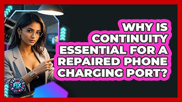Why Is Continuity Essential For A Repaired Phone Charging Port? - Phone Fix and Features