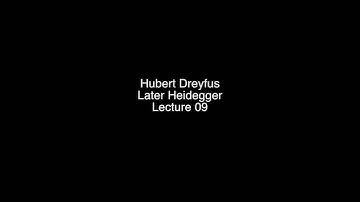 09 of 26 - Later Heidegger Lectures - Hubert Dreyfus