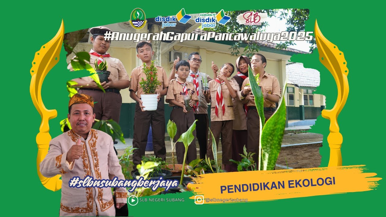 PENDIDIKAN EKOLOGI - ANUGERAH GAPURA PANCAWALUYA SLB NEGERI SUBANG