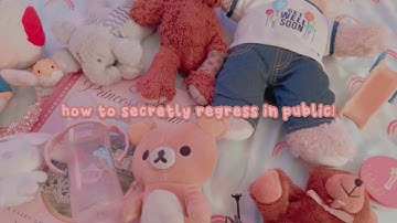 how to subtly regress in public |sfw age regression/dreaming