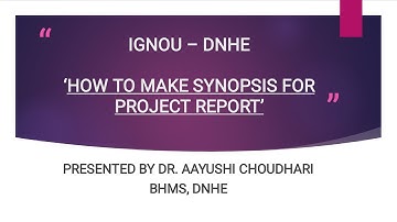 IGNOU DNHE 4 - How to make synopsis for the project report