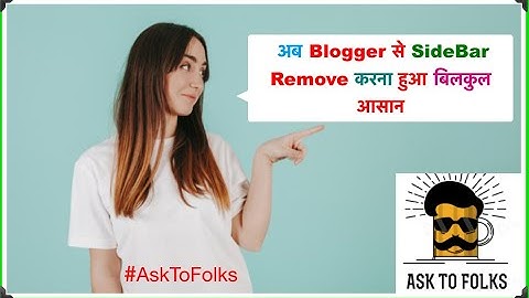 How to Remove sidebar in blogger | ब्लॉगर में साइडबार कैसे हटाए | Best 2021 | #AskToFolks