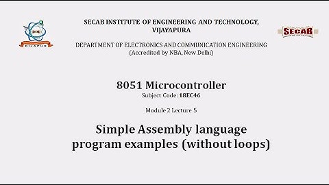 8051 Microcontroller L2.5 - Simple ALP Examples | 18EC46 | VTU Syllabus | SECAB. I. E. T