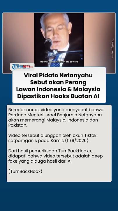 Beredar Video Pidato PM Israel Netanyahu Akan Perangi Indonesia, Malaysia & Pakistan, Ini Faktanya