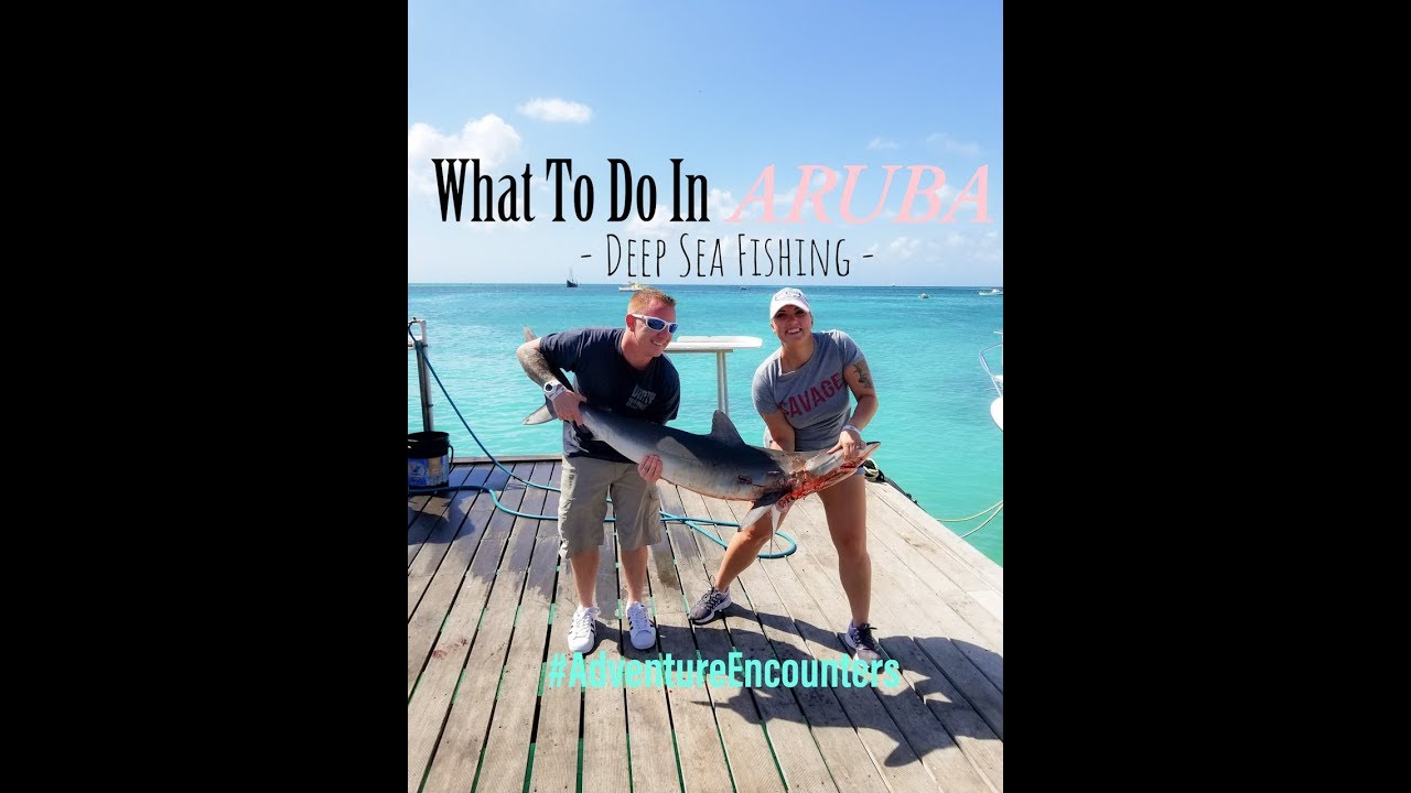What To Do In Aruba Deep Sea Fishing Vacation To Aruba Youtube What To Do In Aruba Deep Sea Fishing Vacation To Aruba Youtube