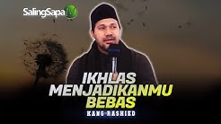 Kang Rashied - Ikhlas Menjadikanmu Bebas