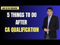 5 immediate steps for Career Building | CA Freshers
