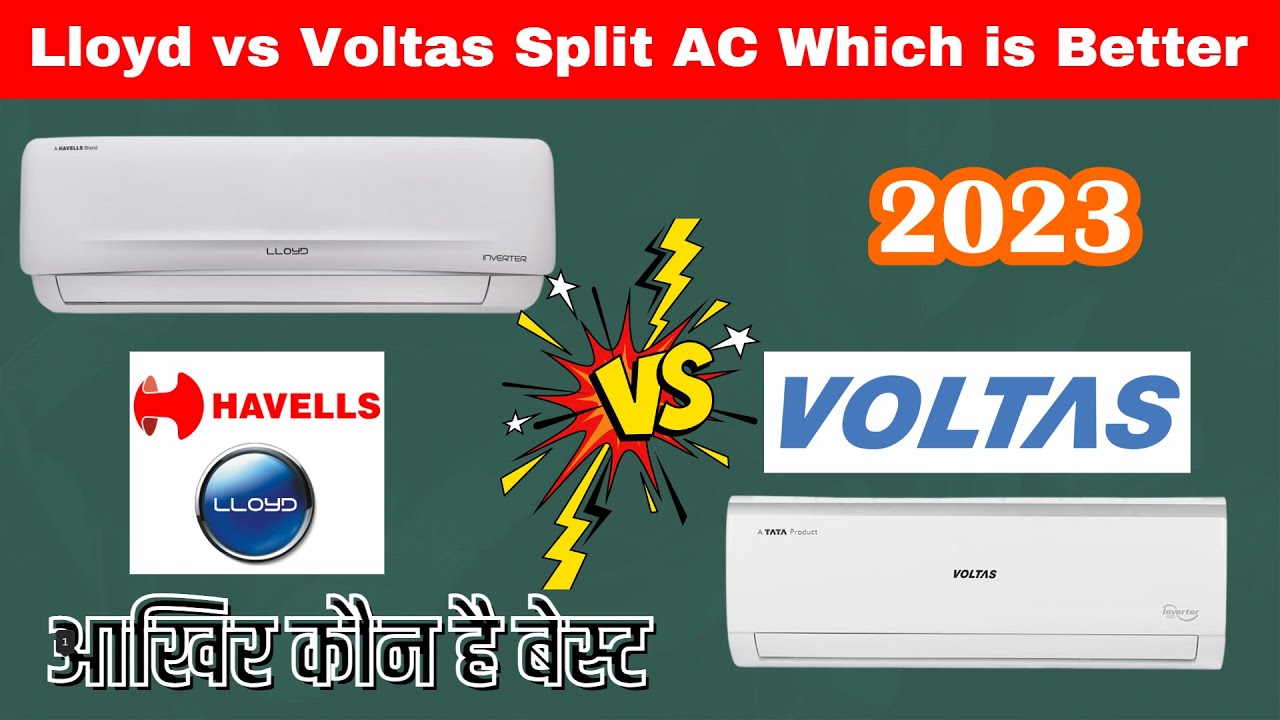 Lloyd Vs Voltas Split AC Which Is Better Voltas Vs Lloyd AC Inverter lloyd-vs-voltas-split-ac-which-is-better-voltas-vs-lloyd-ac-inverter