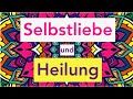 Selbstliebe und Heilung ▶ geführte Meditation zum innersten Ort (verbesserte Qualität)