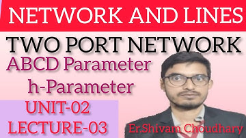 NETWORK AND LINES LECTURE-03 UNIT-02