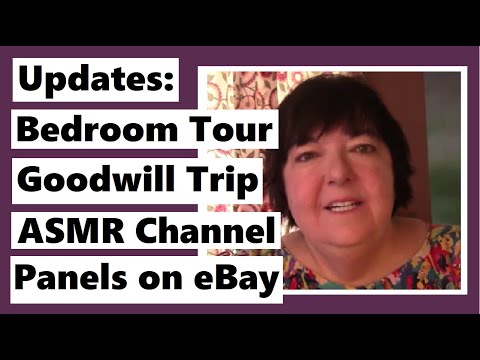 Updates: Bedroom Tour, Goodwill Trip, My ASMR Channel, Panels on eBay