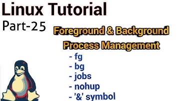 Linux Tutorial 25 - run linux commands in background | Background & Foreground jobs | nohup command