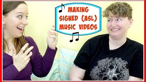 Making Signed (ASL)  Music Videos ┃ ASL Stew