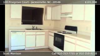 108 Pinegrove Court Jacksonville NC 28546 108 Pinegrove Court Jacksonville NC 28546