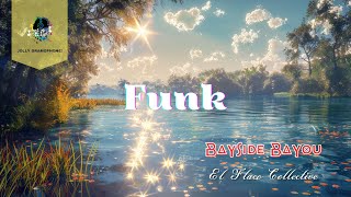 Jazz - Funk | Bayside Bayou by El Flaco Collective. Peaceful relaxing music | Jolly Gramophone!