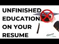 How to show an unfinished degree on your resume if you didnt graduate college or university example