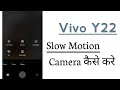 Vivo Y22 How To Use Slow Motion Camera