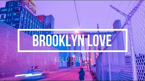 Lolo Zouai-  Brooklyn Love (lyrics)