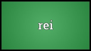 Rei Meaning