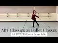 ABT Classics as Ballet Classes with Susan Jaffe (LA BAYADÈRE)