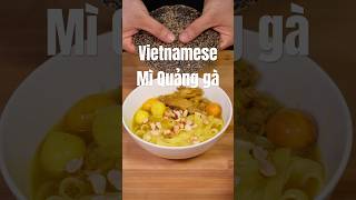 Mì Quảng Gà – Vietnamese Turmeric Noodle with Chicken 🇻🇳 | Món ngon miền Trung