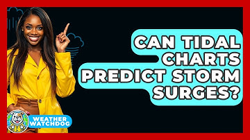 Can Tidal Charts Predict Storm Surges? - Weather Watchdog