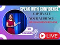 How to speak with confidence  captivate your audience  masterclass