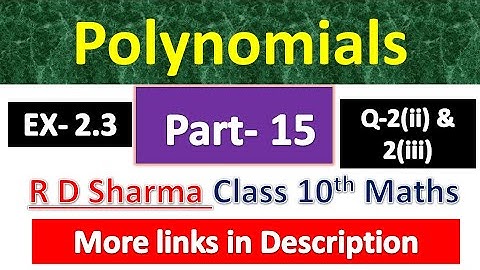 Polynomials | Class 10th Maths R D Sharma Solution | Dhanpat Rai Publication | Chapter 2 | Part 15