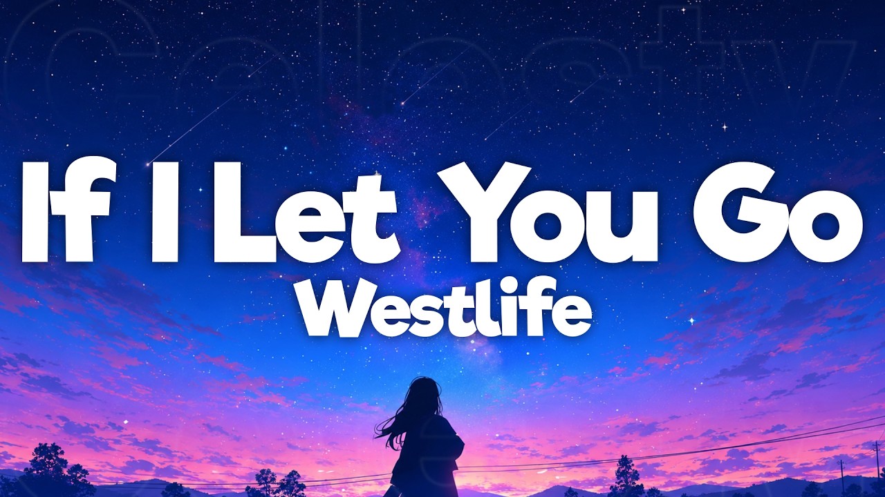 Westlife - If I Let You Go (Lyrics)