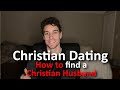 Christian Dating Tips for Women How to find a Godly Man (Christian Boyfriend)