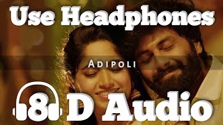 Adipoli Song - 8D Version Siddhu Kumar Ashwin Kumar Kushee Sivaangi Vineeth Sreenivasan