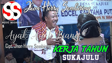 KERJA TAHUN SUKAJULU | AYAK AYAK BIANG Cipt. JHON HERRY SEMBIRING | JHON HERRY SEMBIRING