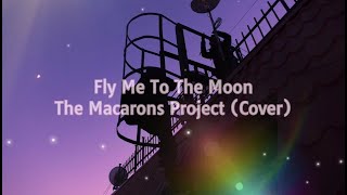 The Macarons Project (Cover) - Fly Me To The Moon (Slowed+Lyrics video)