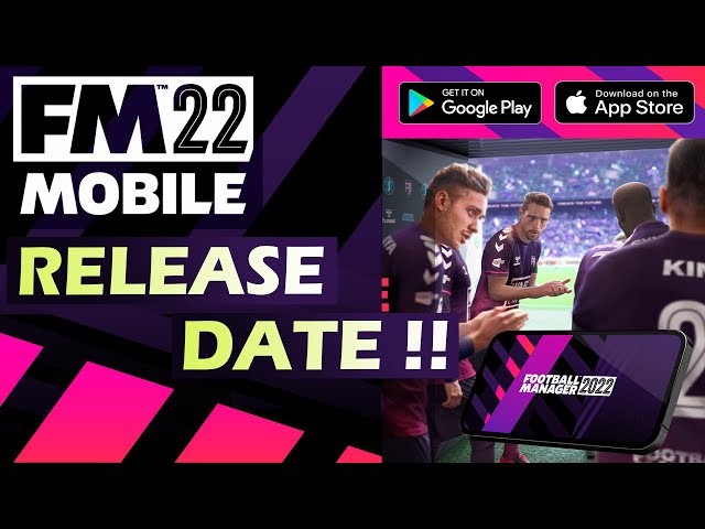 FM22 Mobile Releasing November 9th - Football Manager 2022 Mobile