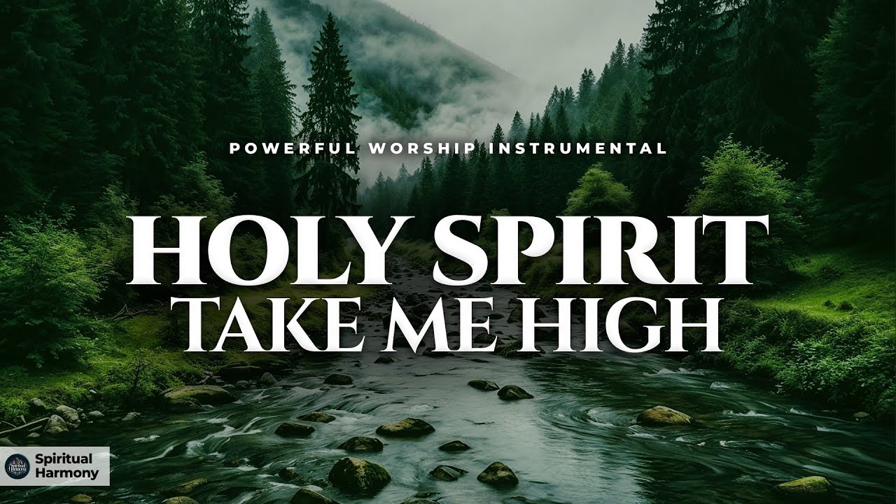 Holy Spirit Take Me Higher | Prayer and Devotional | Prophetic Warfare ...