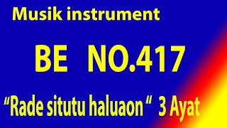 Video thumbnail of "Buku Ende (BE)NO 417  RADE SITUTU HALUAON (Musik Box Original) 3 Ayat"