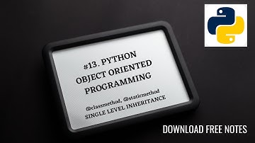 #13. PYTHON OBJECT ORIENTED PROGRAMMING INHERITANCE (@classmethod @staticmethod)