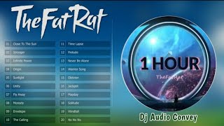 Best 20 Songs Of TheFatRat | Mega 20  Awesome 20 Music | 1 Hour Nonstop Playlist | Dj Audio Convey