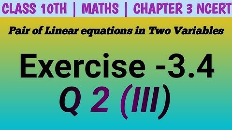 Class 10 Maths| EX. 3.4 Q 2 iii Pair of Linear equations in Two Variables | NCERT| CBSE