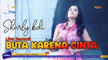 BUTA KARENA CINTA - SHERLY KDI - OM ADELLA LIVE PRAPATAN COMMUNITY DEMAK