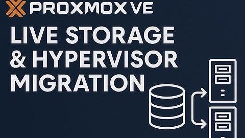 Proxmox VE Live Storage & Hypervisor Migration Demo