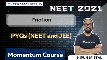 Friction - PYQs (NEET and JEE) | NEET 2021 | NEET Physics | Nipun Mittal