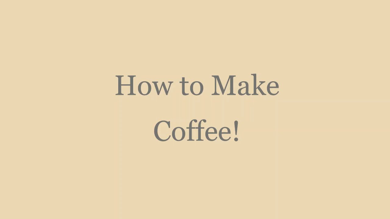 How to Make Coffee