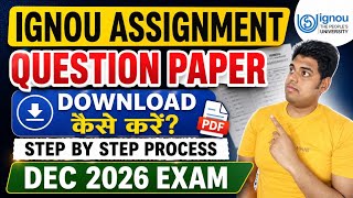 IGNOU Assignment Question Paper Download कैसे करें: Step By Step Process | IGNOU December 2026 Exam