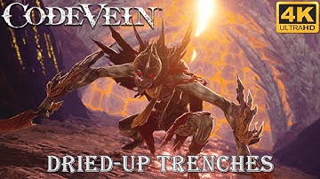 Dried-up Trenches - CODE VEIN Walkthrough Part - 4 | 4K 60 FPS HDR Gameplay #codeveingameplay