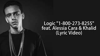 '1800 273 8255' Lyrics   Logic, Alessia Cara ft Khalid Full Song Clean Version